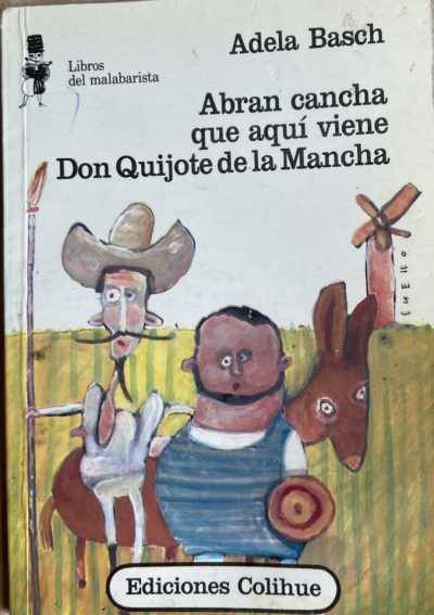 Abran cancha que aquí viene Don Quijote de la Mancha