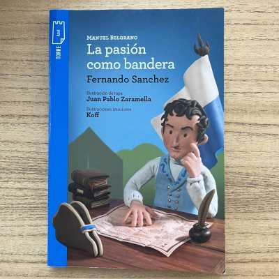 Menuel Belgrano. La pasión como bandera